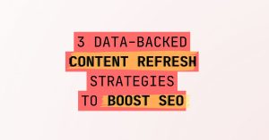 5lc.co- 3 Data-Backed Content Refresh Strategies to Boost SEO