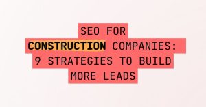 5lc.co - SEO for Construction Companies 9 Game-Changing Strategies to Build More Leads in 2025