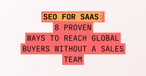 5lc.co - SEO for SaaS 8 Proven Ways to Reach Global Buyers Without a Sales Team