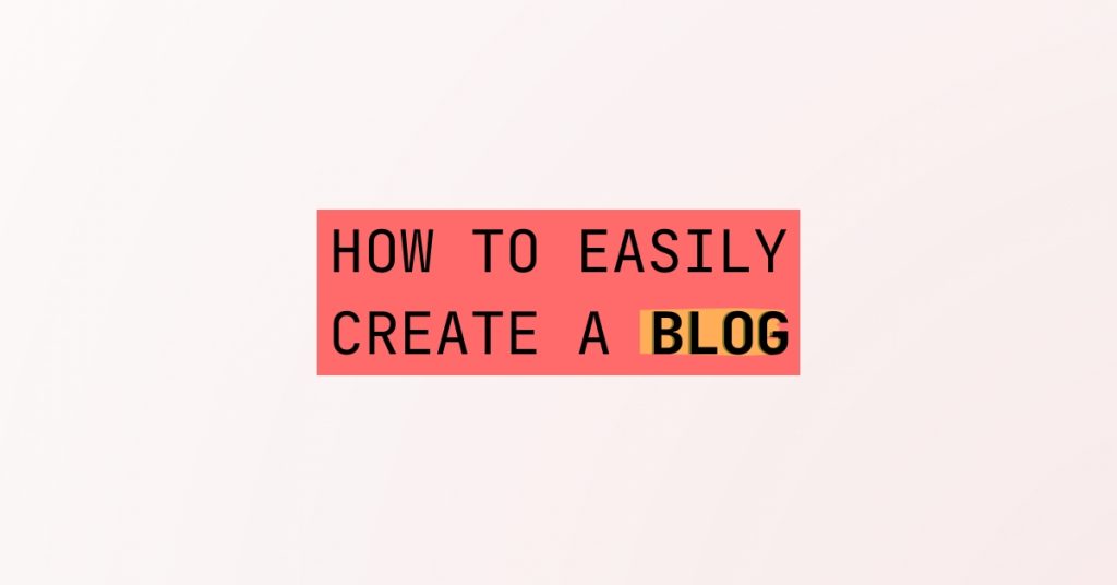 How To Easily Create A Blog: A Step-by-Step Guide | Five AI | Orwell ...